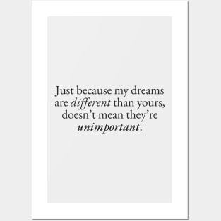 Just Because my Dreams are Different Posters and Art